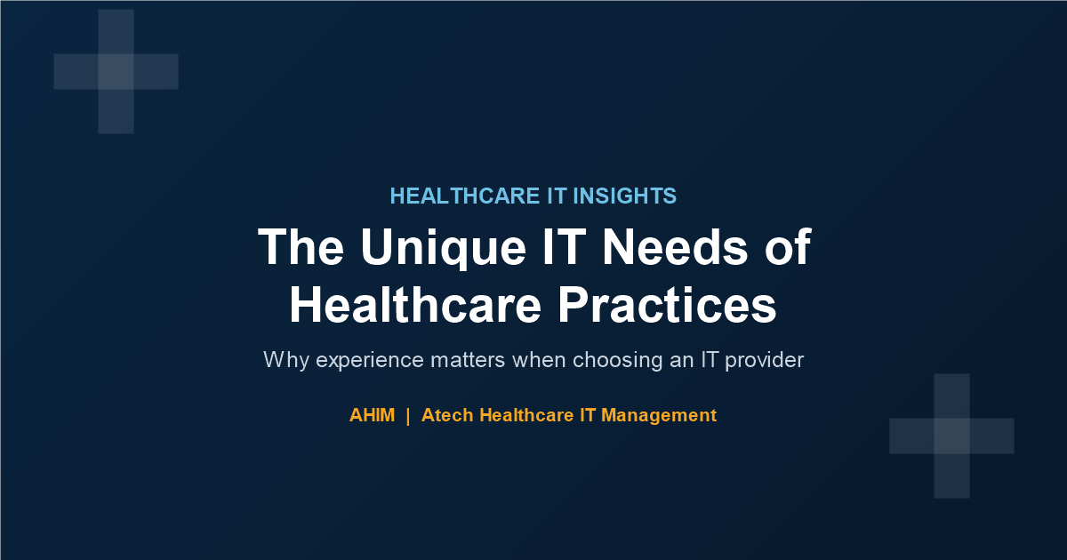 The Unique IT Needs of Healthcare Practices (and Why Experience Matters)